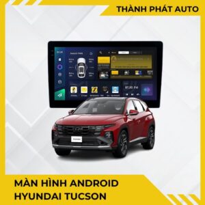 Màn Hình Android Cho Xe Hyundai Tucson