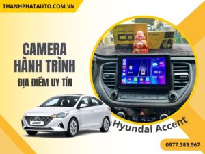 Camera Hành Trình Cho Hyundai Accent