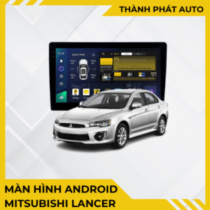 Màn Hình Android Cho Xe Mitsubishi Lancer