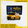 Màn Hình Android Cho Xe Mitsubishi Mirage