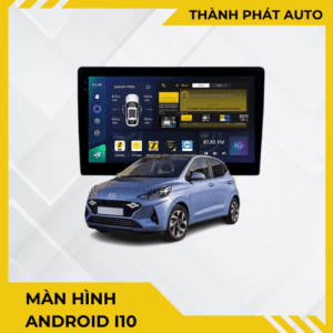 Màn Hình Android Cho Xe Hyundai i10