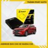 Android Box Cho Xe Mazda CX8