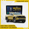 Màn Hình Android Cho Xe Chevrolet Colorado