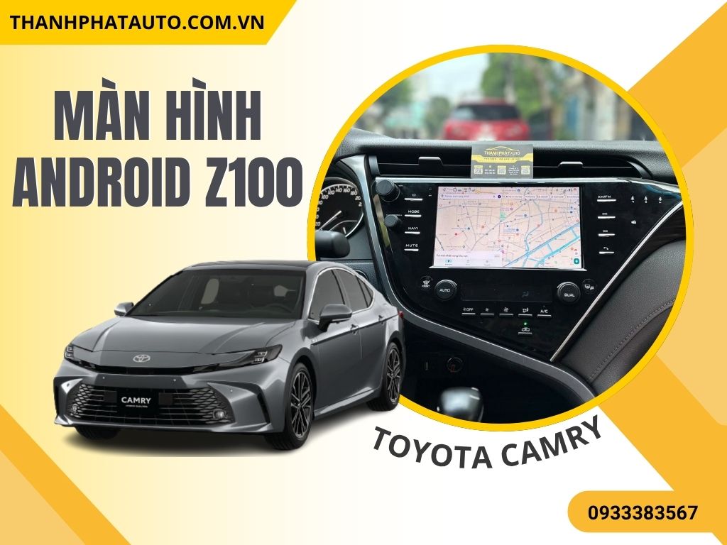  Màn Hình Android Z100 Xe Toyota Camry 