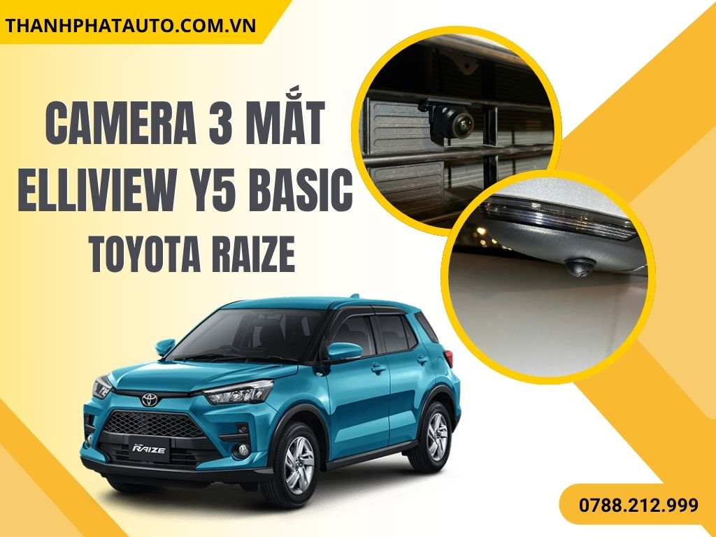Camera 3 mắt Elliview Y5 Basic Cho Toyota Raize