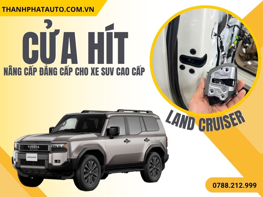 Cửa Hít Ô Tô Land Cruiser