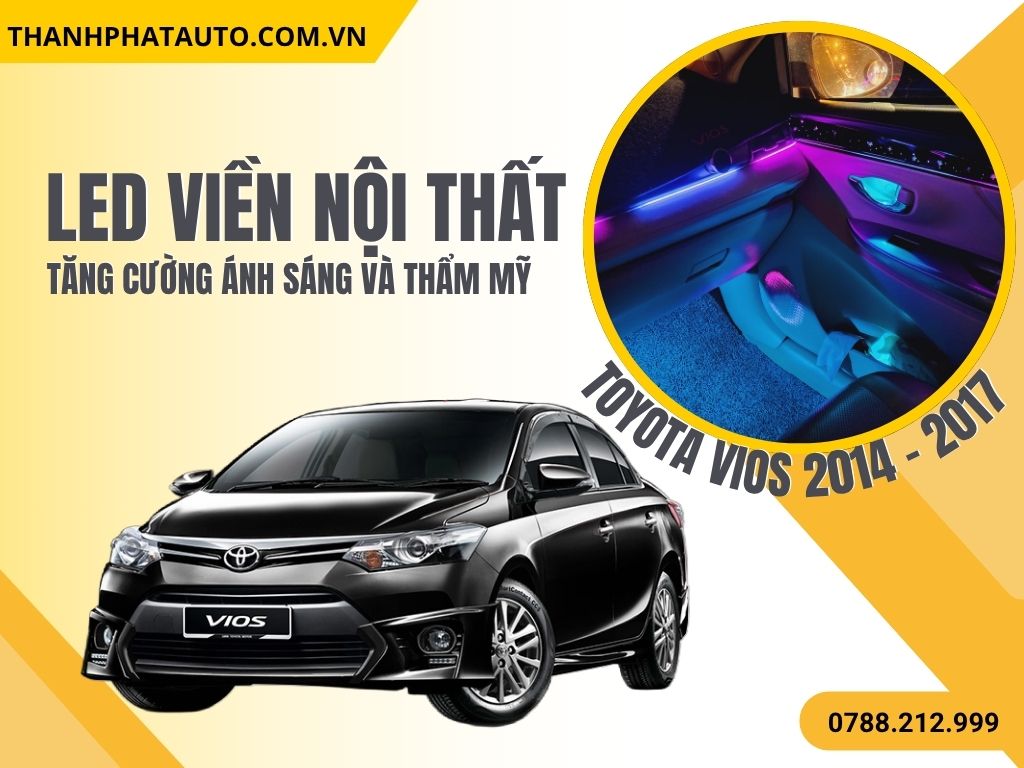 LED Nội Thất Ô Tô Vios 2014 - 2017