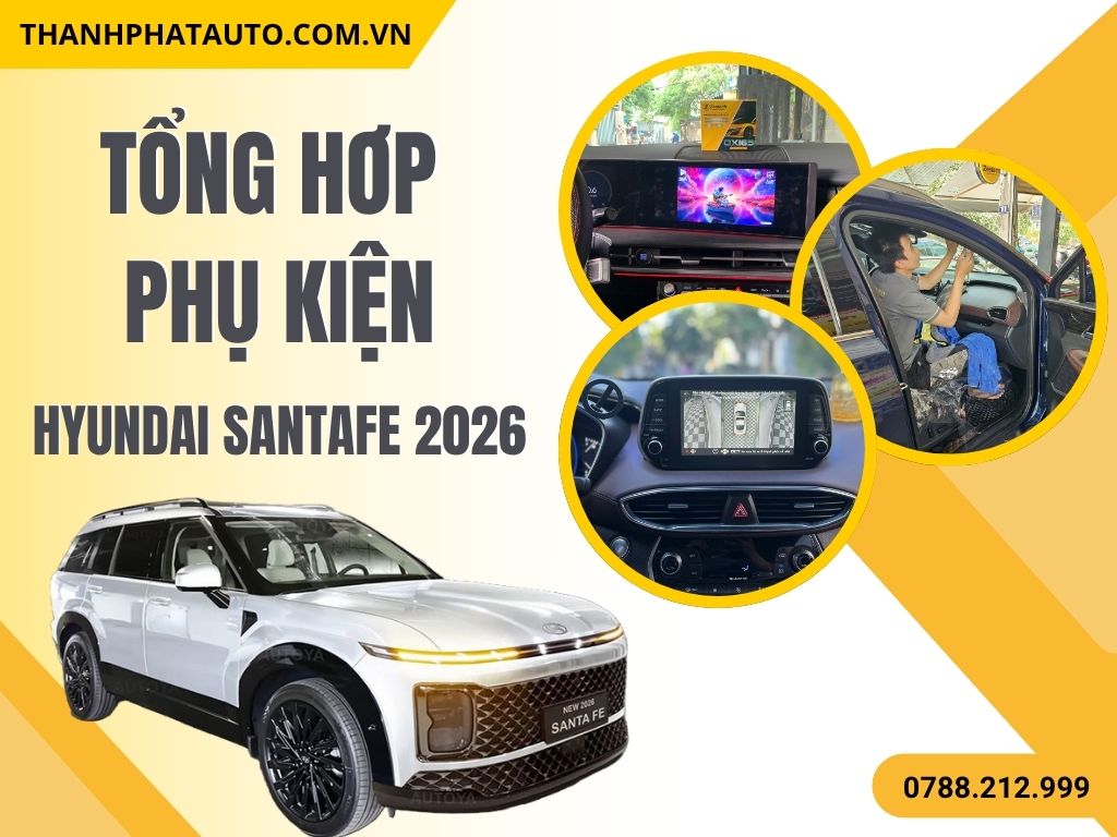 Tổng hợp phụ kiện ô tô Hyundai SantaFe 2026