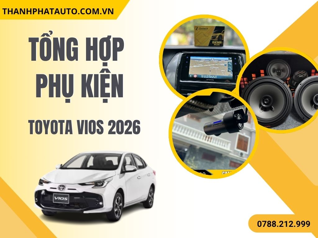 Các phụ kiện tổng hợp Toyota Vios 2026