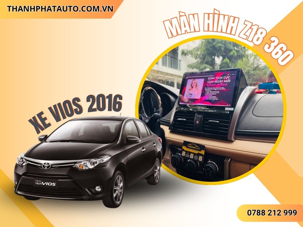 Màn hình Z18 360 Cho Xe Vios 2016