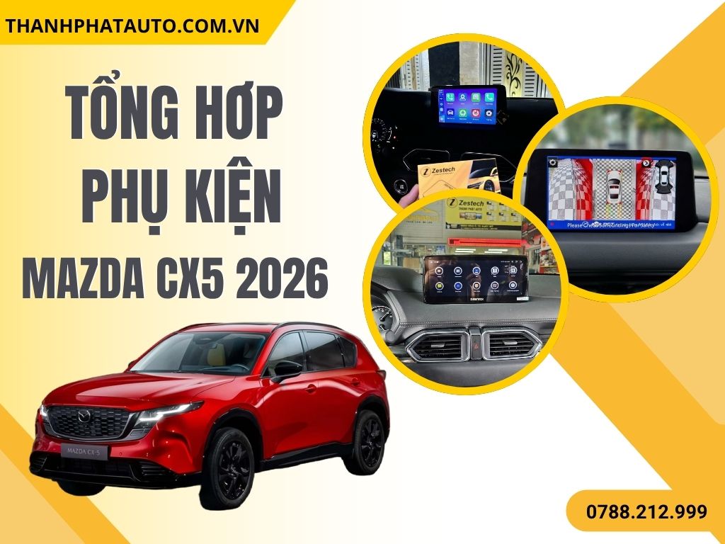Tổng hợp phụ kiện Mazda CX5 2026