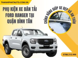 Phụ Kiện Xe Ford Ranger Quận Bình Tân