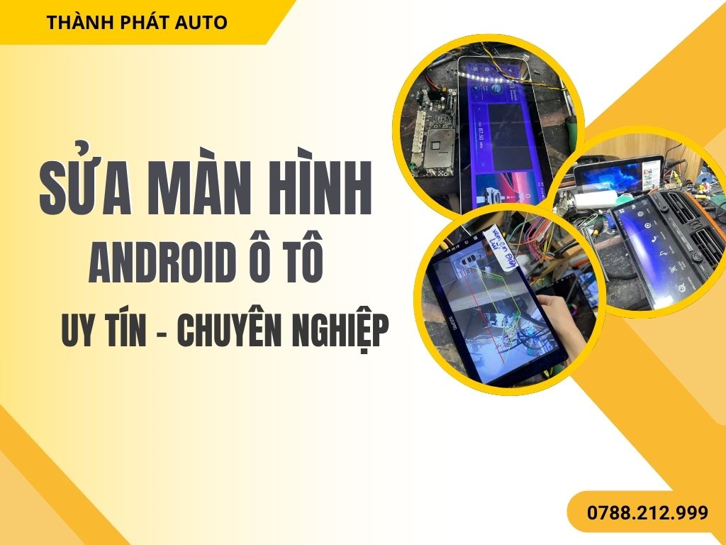 Sửa Màn Hình Ô Tô Tại TP.HCM – Uy Tín, Chuyên Nghiệp