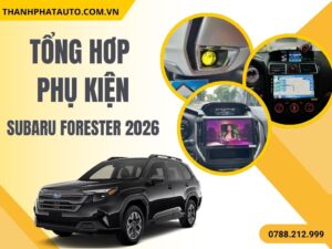 tổng hợp phụ kiện Subaru Forester