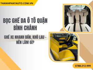 Hình Ảnh Bọc Ghế Da Ô Tô Quận Bình Chánh