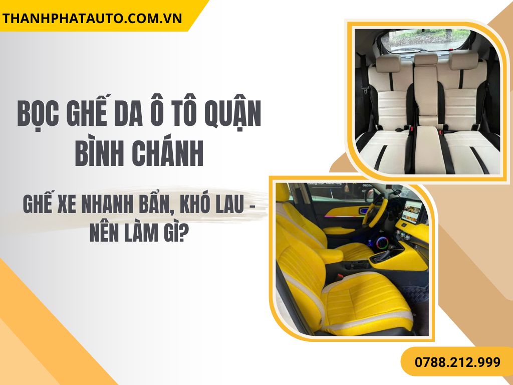 Hình Ảnh Bọc Ghế Da Ô Tô Quận Bình Chánh
