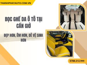 HÌnh Ảnh Bọc Ghế Da Ô Tô Tại Cần Giờ