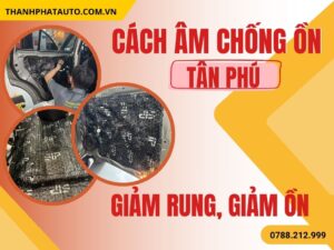 Cách Âm Chống Ồn Tân Phú
