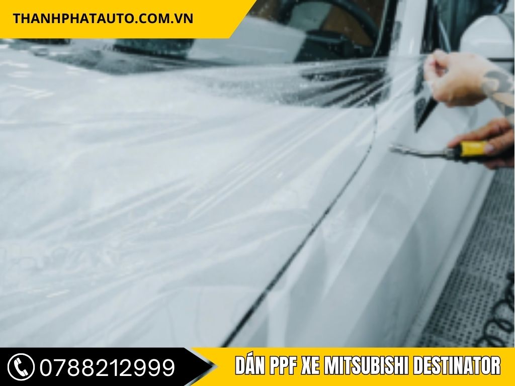 Dán PPF Xe Mitsubishi Destinator - Dịch Vụ Bảo Vệ Sơn Xe