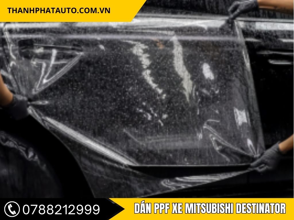 Dán PPF Xe Mitsubishi Destinator - Dịch Vụ Bảo Vệ Sơn Xe