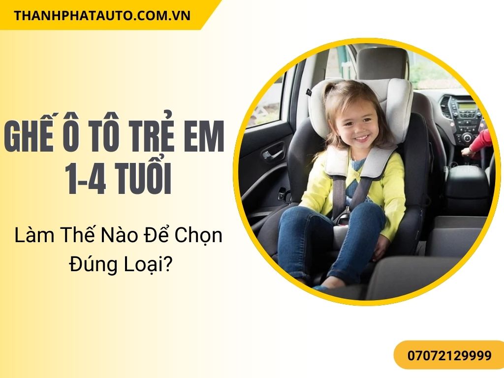 Lựa chọn ghế ô tô trẻ em 1–4 tuổi là quyết định thông minh giúp bé được bảo vệ trong mọi tình huống, từ va chạm đến những cú phanh gấp