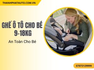 Ghế ô tô cho bé 9-18kg