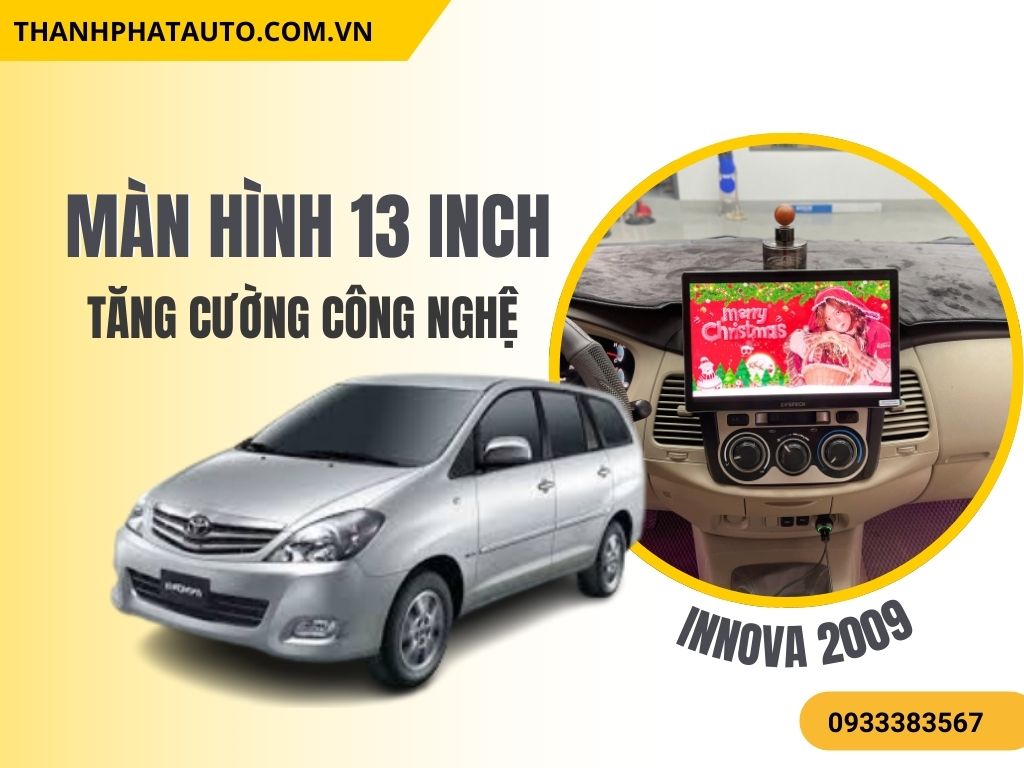Màn Hình 13 Inch Innova 2009 – Tăng Cường Công Nghệ