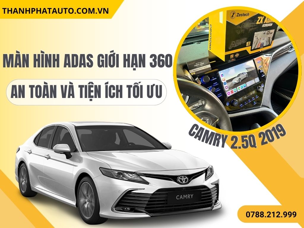 Màn hình ADAS giới hạn 360 Cho Camry 2.5q 2019