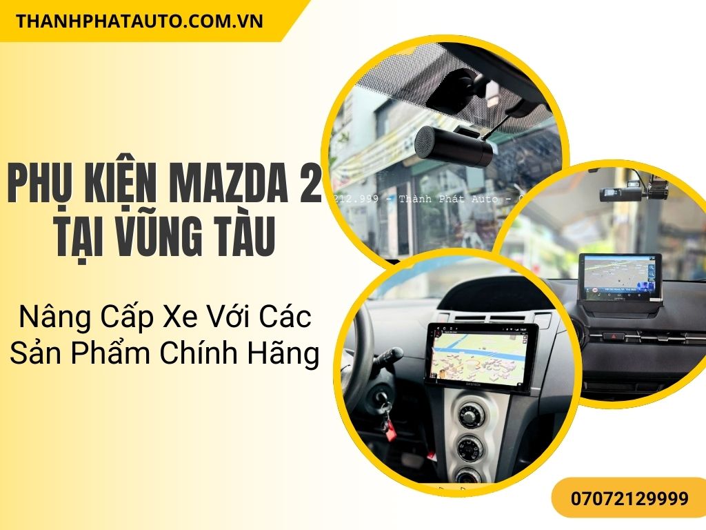 Phụ kiện Mazda2 tại Vũng Tàu giúp xe của bạn luôn nổi bật, bảo vệ các chi tiết quan trọng và giữ cho xe luôn như mới.