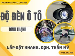Độ Đèn Ô Tô Tại Bình Thạnh