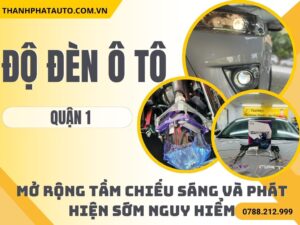Độ Đèn Ô Tô Tại Quận 1