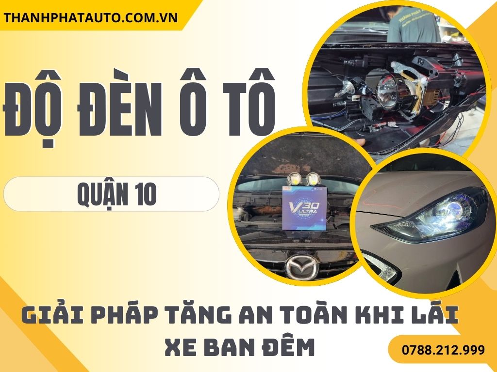 Độ Đèn Ô Tô Tại Quận 10
