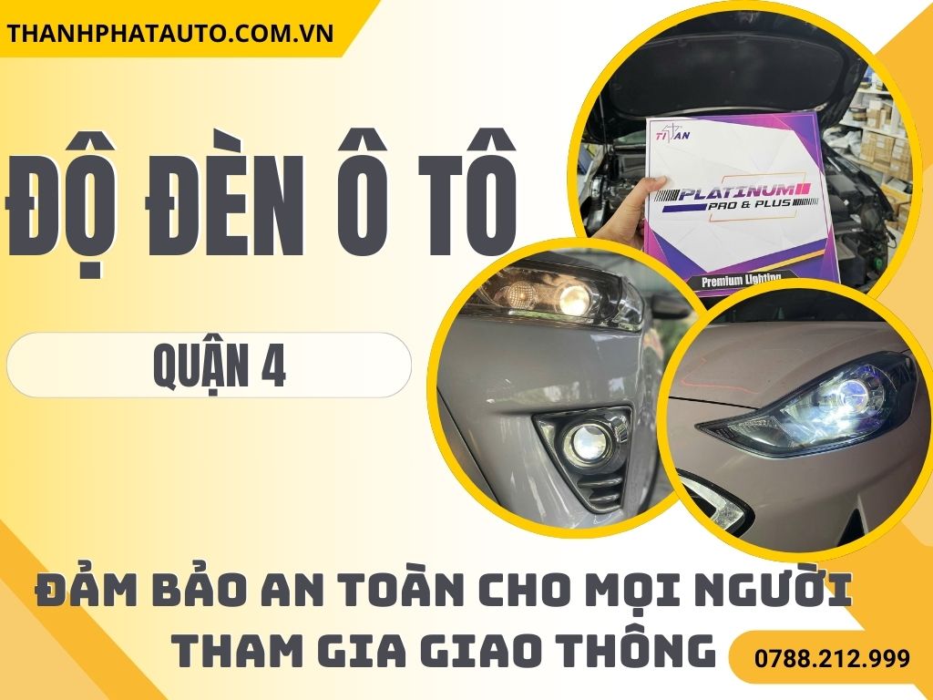 Độ Đèn Ô Tô Tại Quận 4