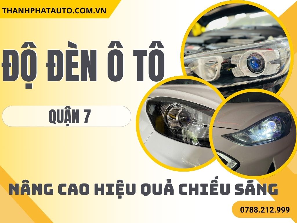 Độ Đèn Ô Tô Tại Quận 7