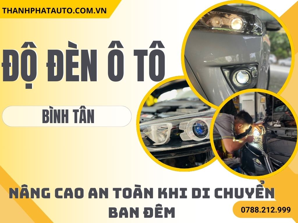 Độ Đèn Ô Tô Tại Bình Tân