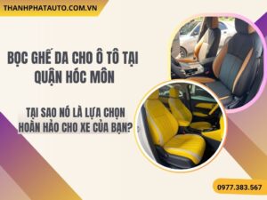 Hình Ảnh Bọc Ghế Da Ô Tô Tại Quận Hóc Môn
