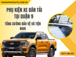 Lắp Phụ Kiện Xe Bán Tải Quận 9