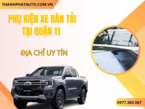 Phụ Kiện Xe Bán Tải Quận 11