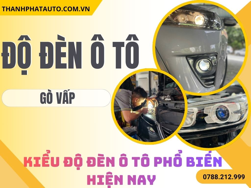 Độ Đèn Ô Tô Tại Gò Vấp
