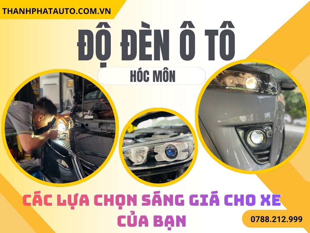 Độ Đèn Ô Tô Tại Hóc Môn