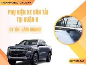 Phụ Kiện Xe Bán Tải Quận 8