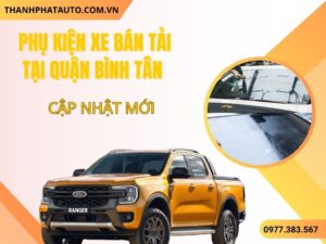 Phụ Kiện Xe Bán Tải Bình Tân