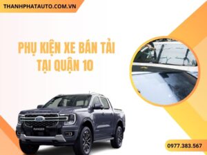 Phụ Kiện Xe Bán Tải Quận 10