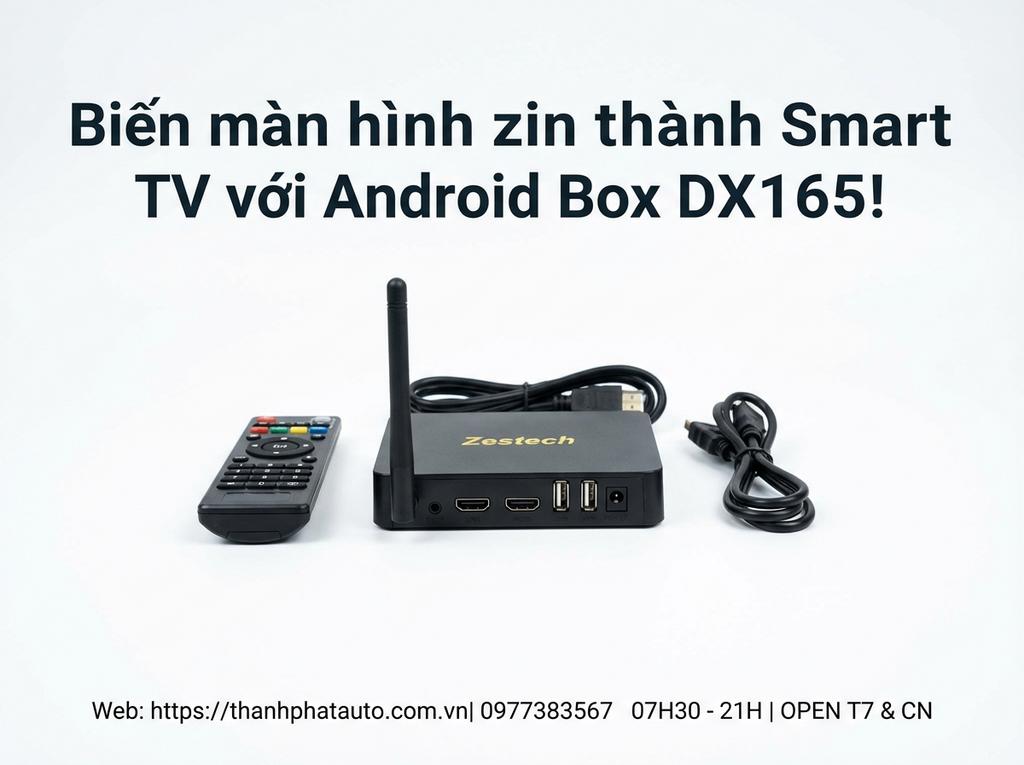Biến màn hình zin thành Smart TV với Android Box DX165!