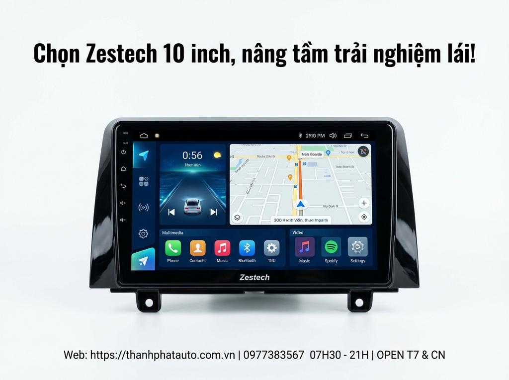 Chọn Zestech 10 inch, nâng tầm trải nghiệm lái!