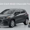 Dán Phim Cách Nhiệt Chevrolet Trax 2018 Chính Hãng Cao Cấp Tại TPHCM