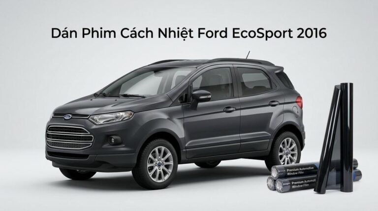 Dán Phim Cách Nhiệt Ford Ecosport 2016 Chính Hãng Giá Tốt Tại TPHCM