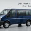 Dán Phim Cách Nhiệt Ford Transit 2007 Giải Pháp Chống Nóng Hiệu Quả