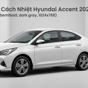 Dán Phim Cách Nhiệt Hyundai Accent 2024 Chính Hãng Uy Tín Tại TPHCM