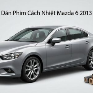 Dán Phim Cách Nhiệt Mazda 6 2013 Chính Hãng Cao Cấp Lắp Đặt Tận Nơi